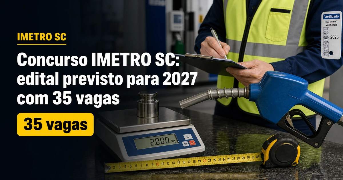 Concurso IMETRO SC: edital previsto para 2027 com 35 vagas