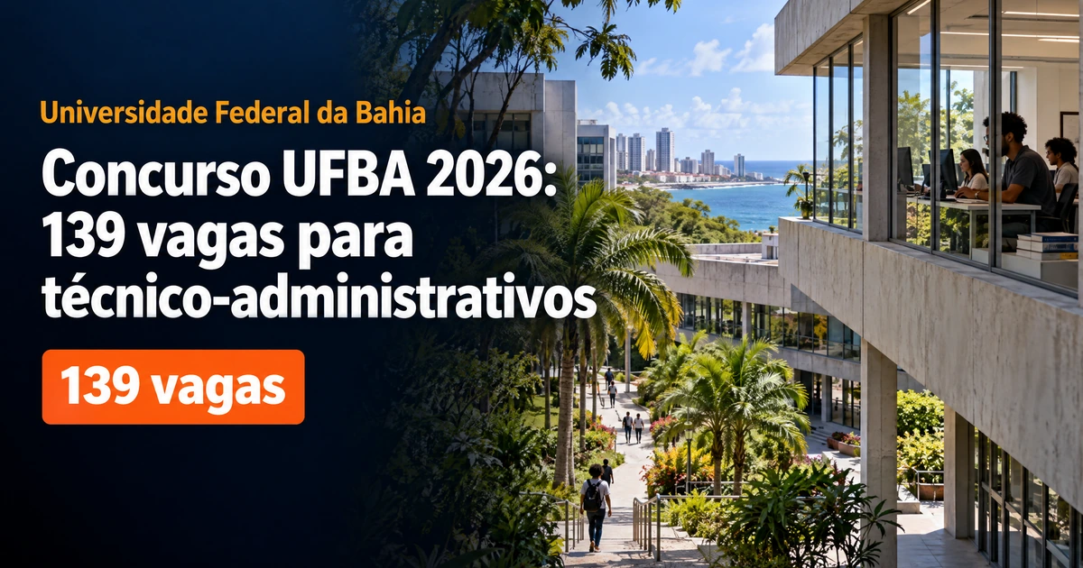 Concurso UFBA 2026: 139 vagas para técnico-administrativos